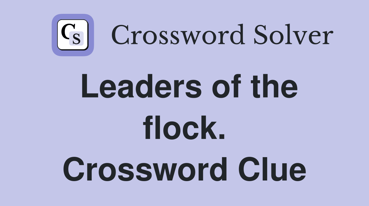 Leaders of the flock. Crossword Clue