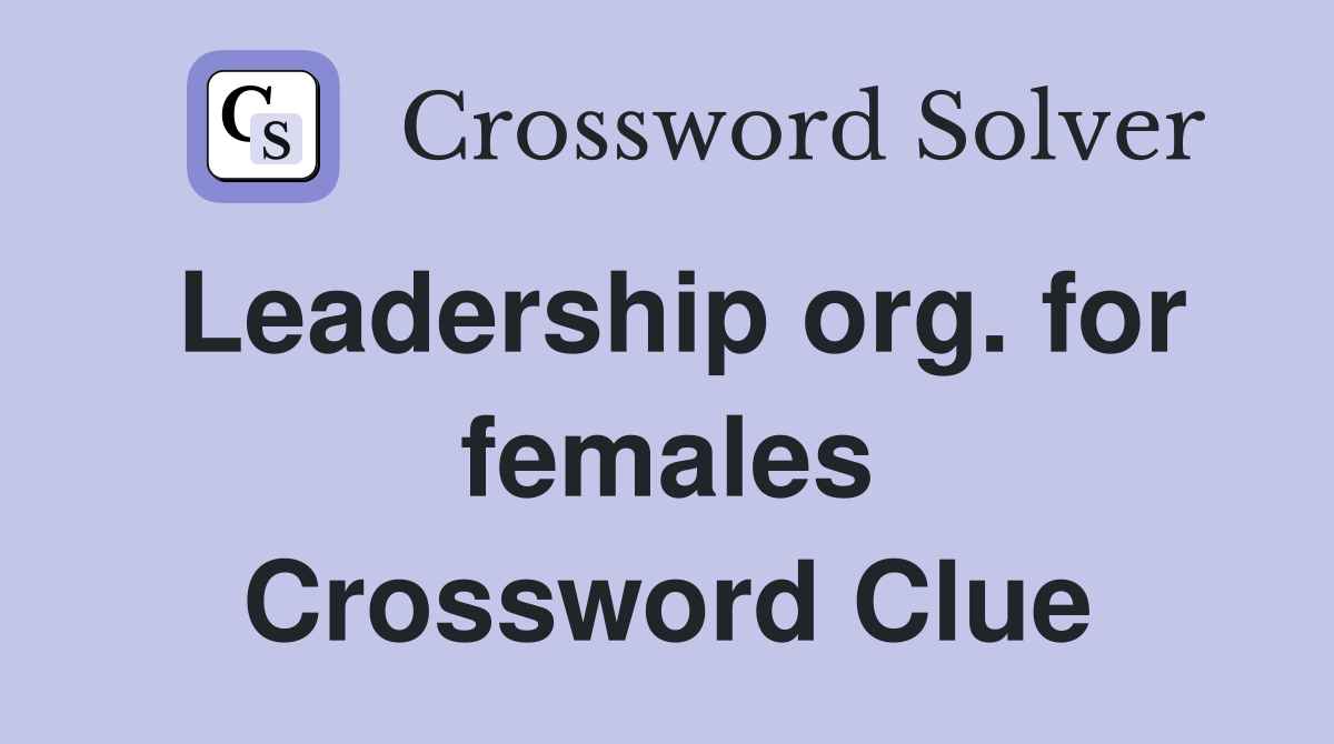 Leadership org. for females Crossword Clue