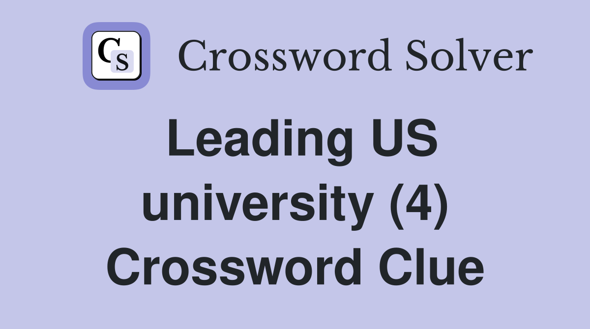 Leading US university (4) Crossword Clue