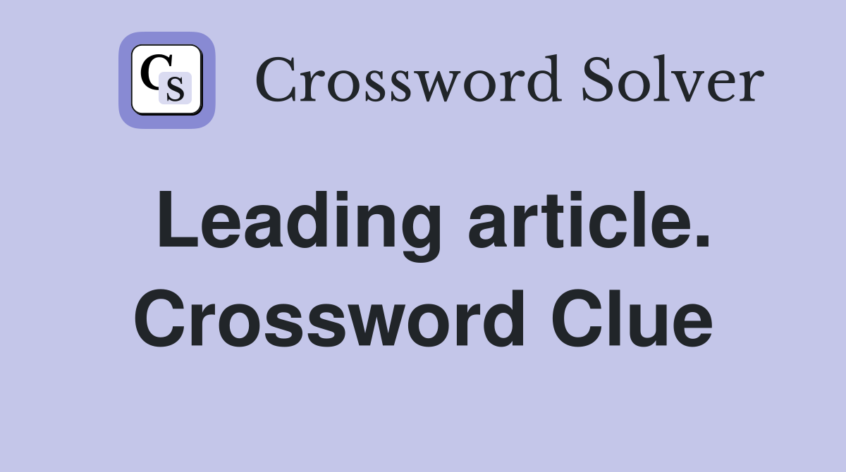 Leading article. Crossword Clue
