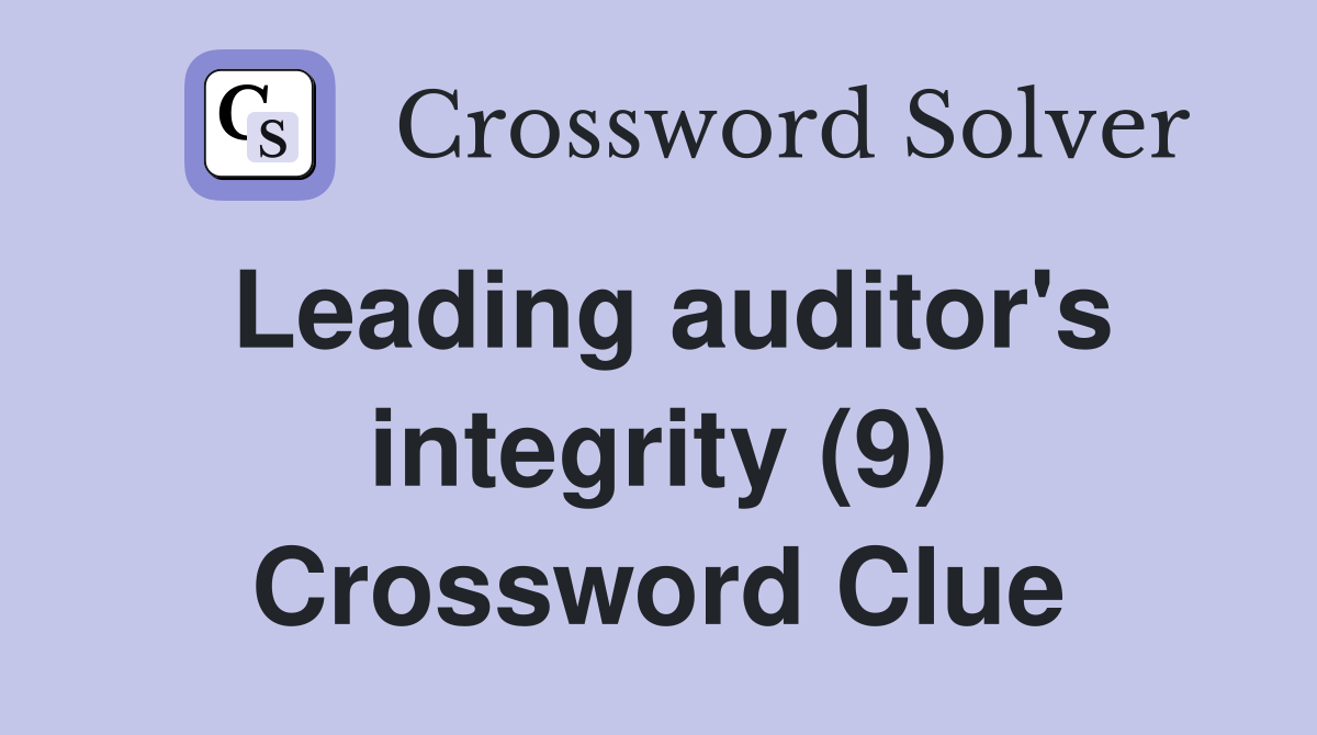 Leading auditor's integrity (9) Crossword Clue