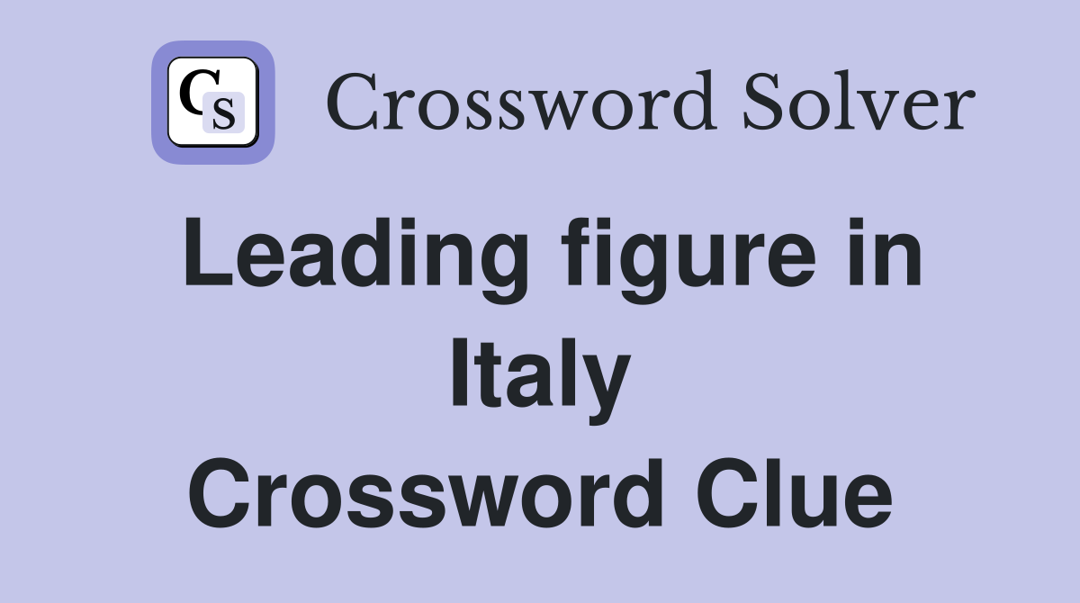 Leading figure in Italy Crossword Clue