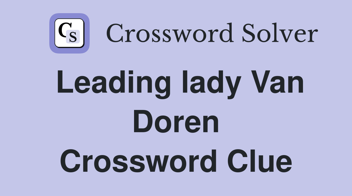 Leading lady Van Doren Crossword Clue