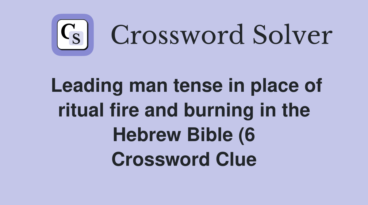 Leading man tense in place of ritual fire and burning in the Hebrew Leading man tense in place of ritual fire and burning in the Hebrew