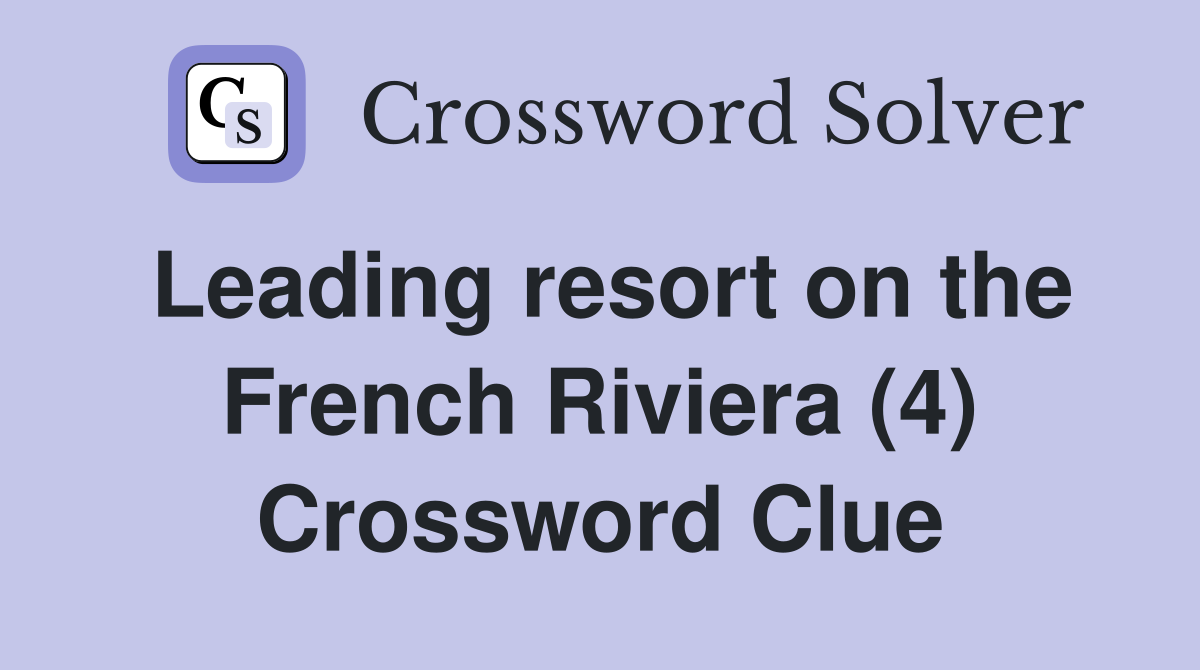 Leading resort on the French Riviera (4) Crossword Clue