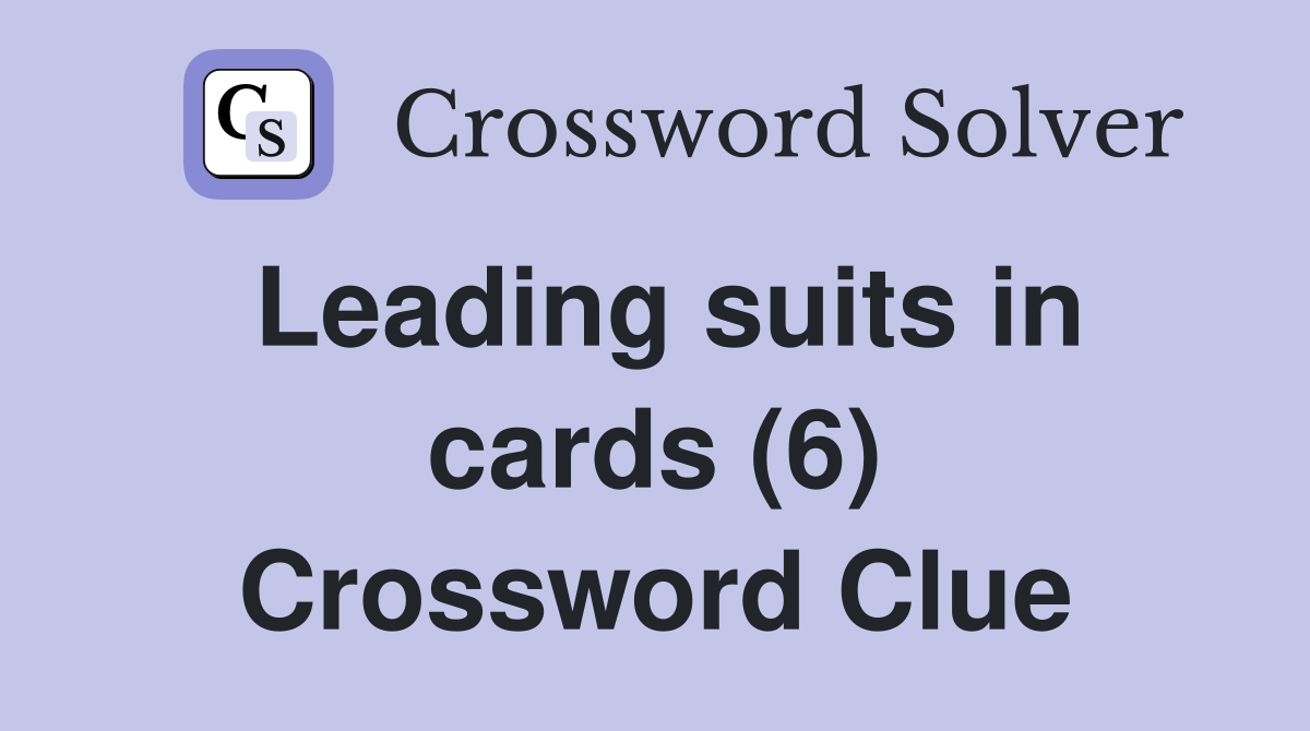 Leading suits in cards (6) Crossword Clue