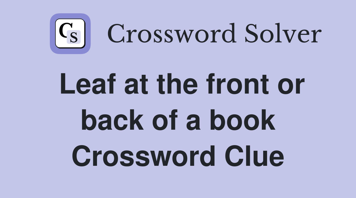 Leaf at the front or back of a book Crossword Clue