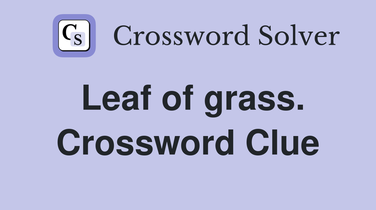 Leaf of grass. Crossword Clue