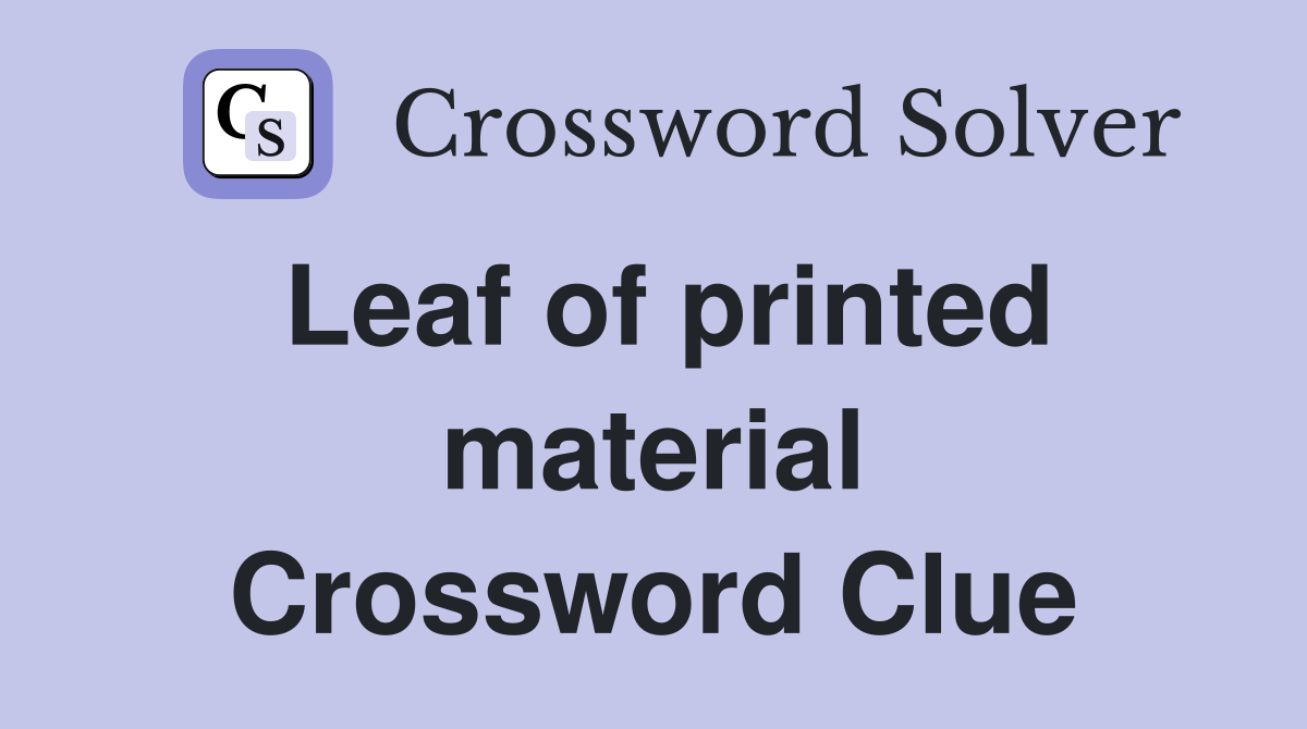 Leaf of printed material Crossword Clue