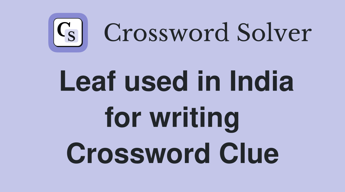 Leaf used in India for writing Crossword Clue
