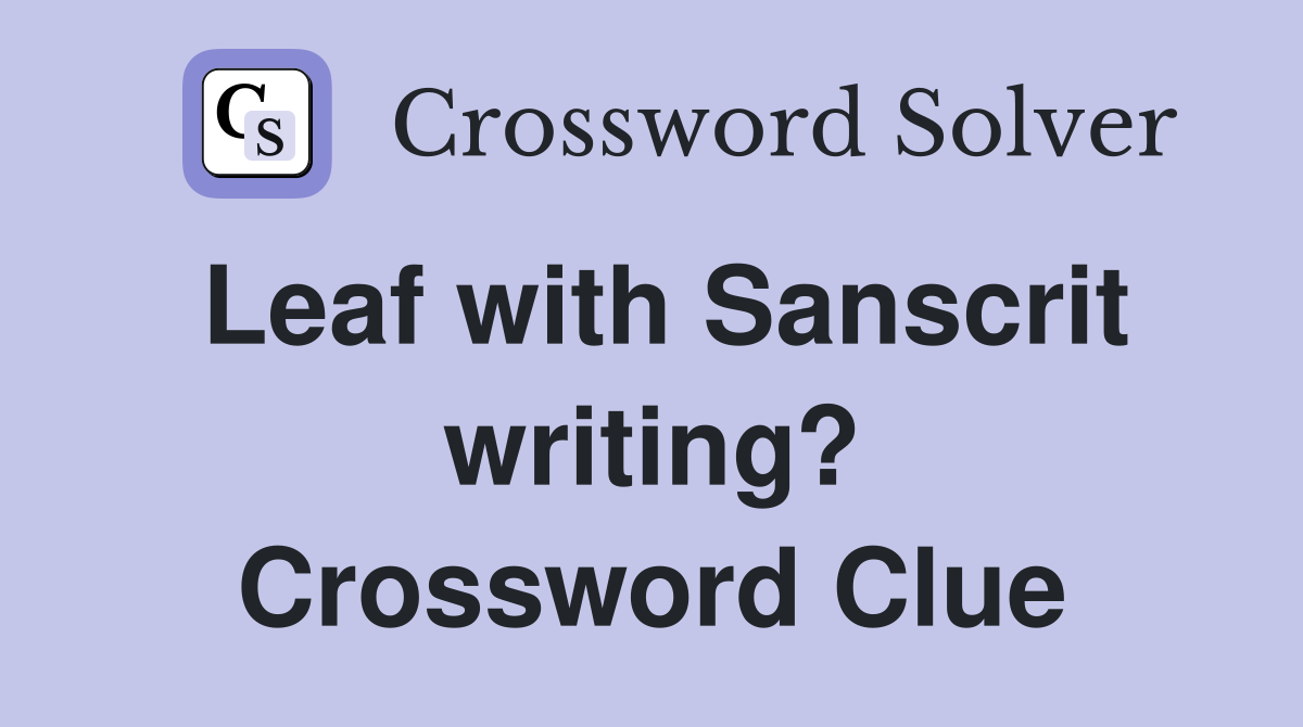 Leaf with Sanscrit writing? Crossword Clue