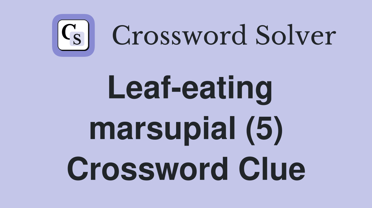 Leaf-eating marsupial (5) Crossword Clue