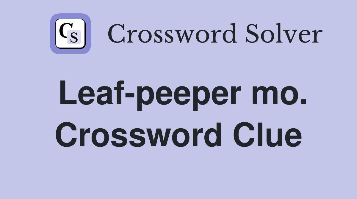 Leaf-peeper mo. Crossword Clue