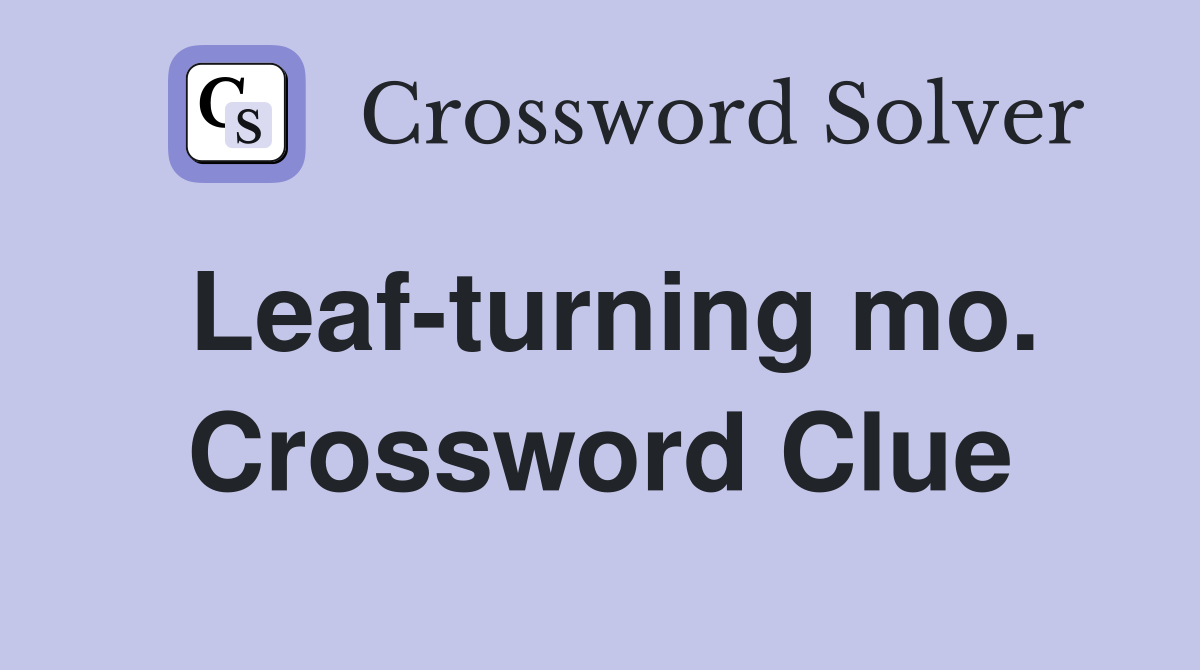 Leaf-turning mo. Crossword Clue