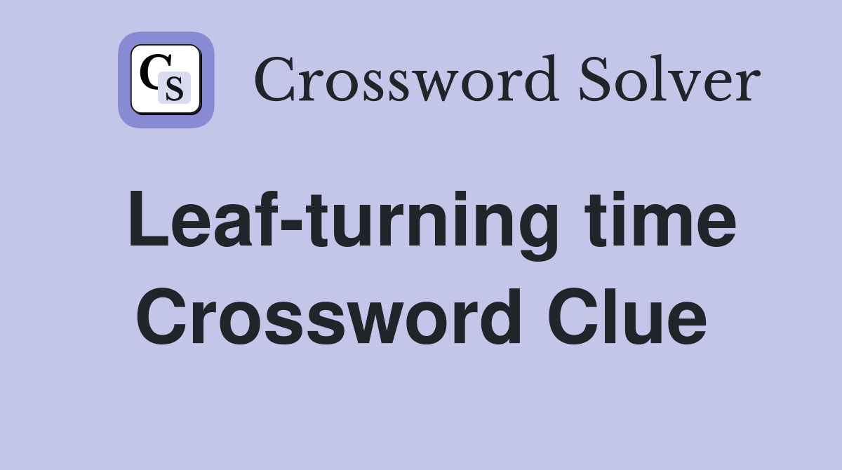 Leaf-turning time Crossword Clue