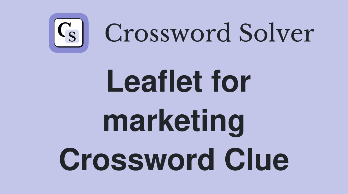 Leaflet for marketing Crossword Clue