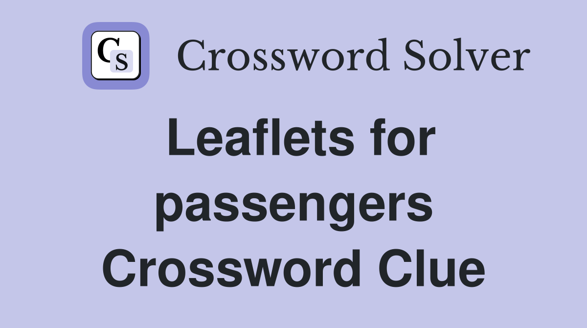 Leaflets for passengers Crossword Clue
