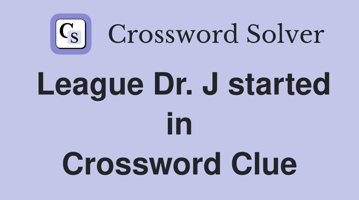 League Dr. J started in Crossword Clue