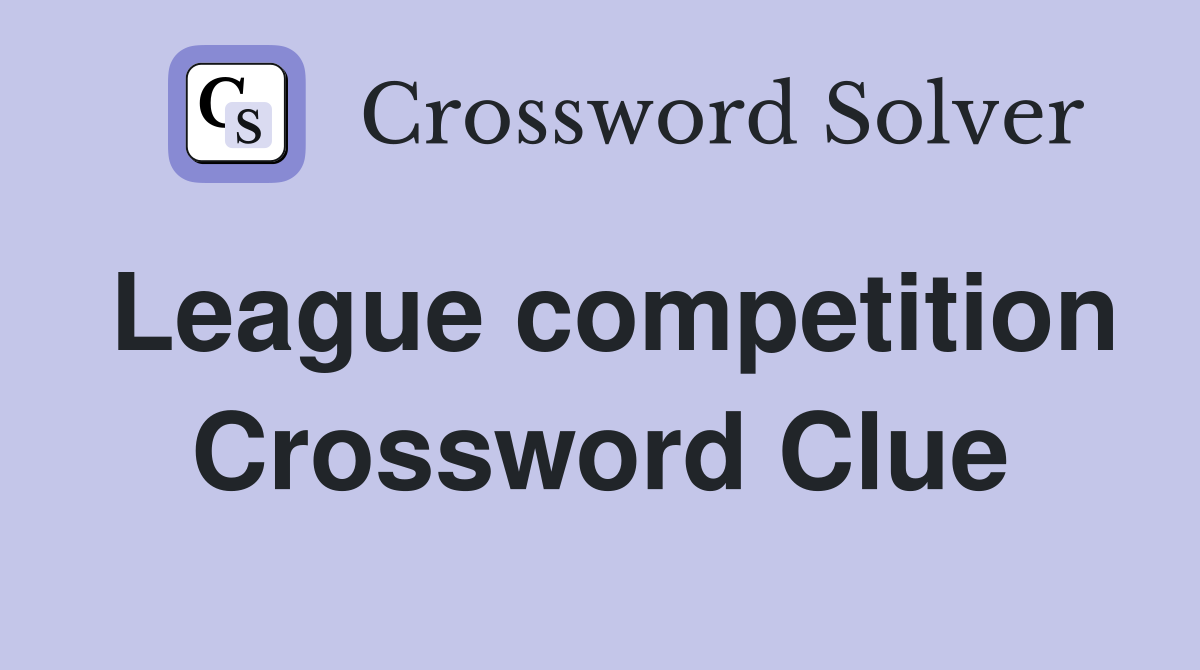 League competition Crossword Clue