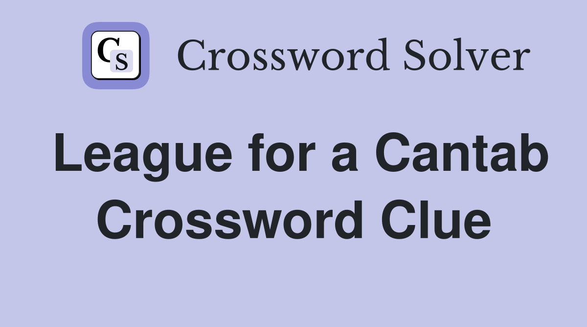 League for a Cantab Crossword Clue