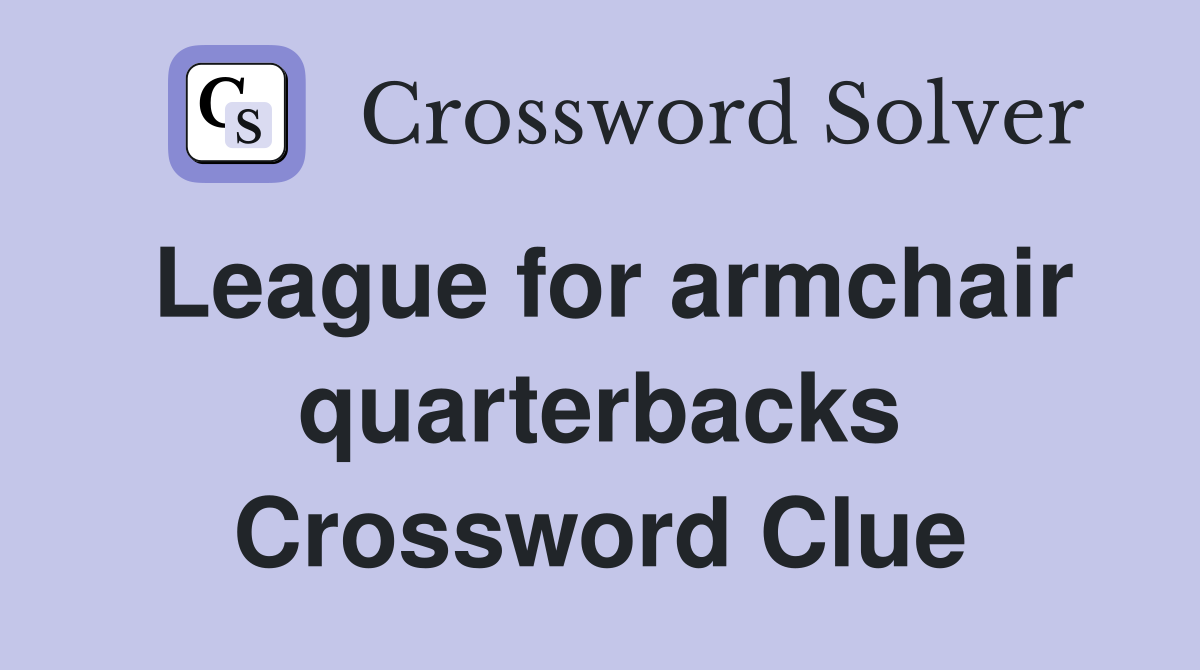 League for armchair quarterbacks Crossword Clue