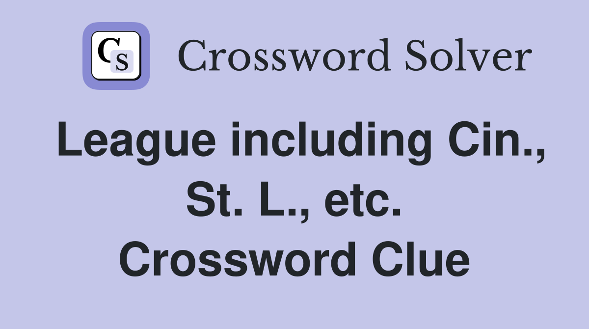 League including Cin., St. L., etc. Crossword Clue