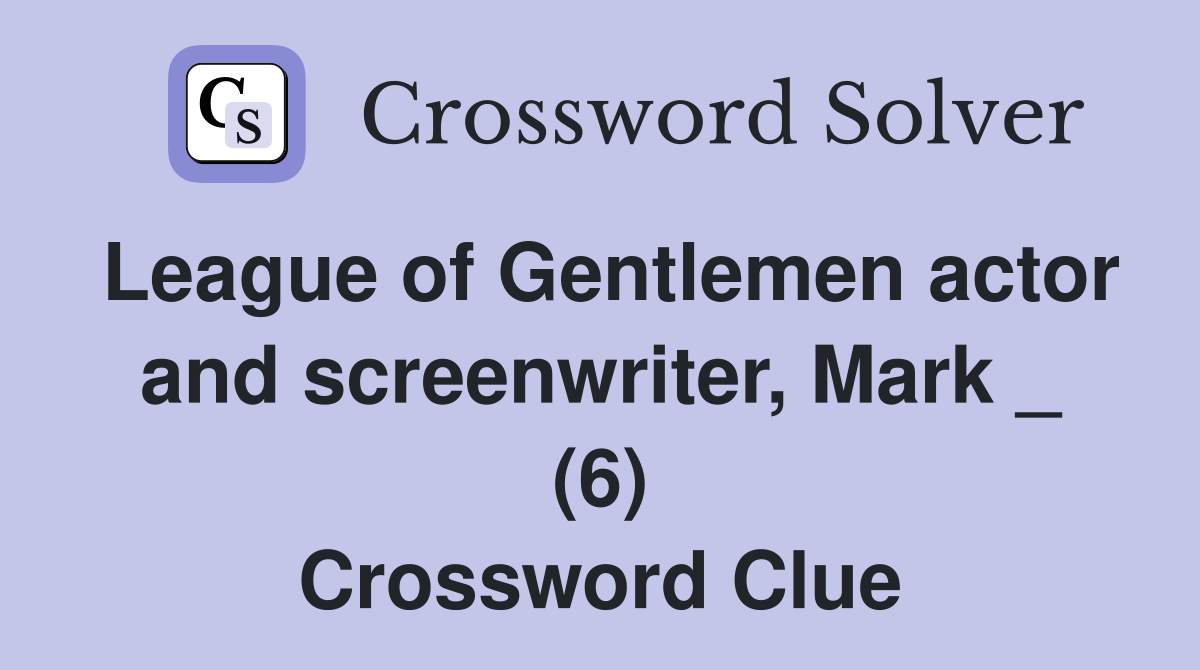 League of Gentlemen actor and screenwriter, Mark _ (6) Crossword Clue