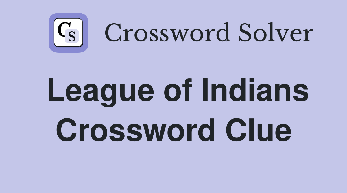 League of Indians Crossword Clue