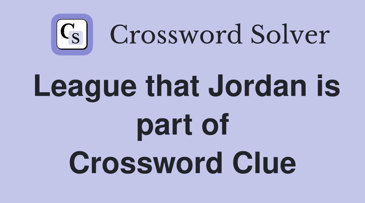League that Jordan is part of Crossword Clue