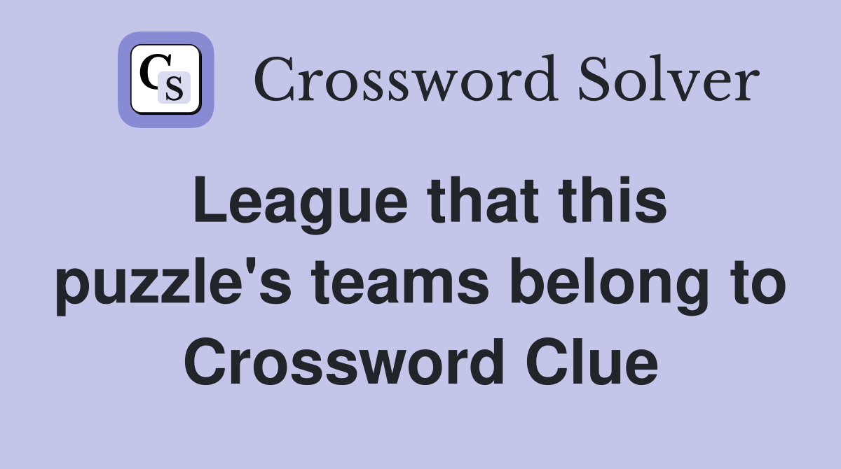 League that this puzzle's teams belong to Crossword Clue