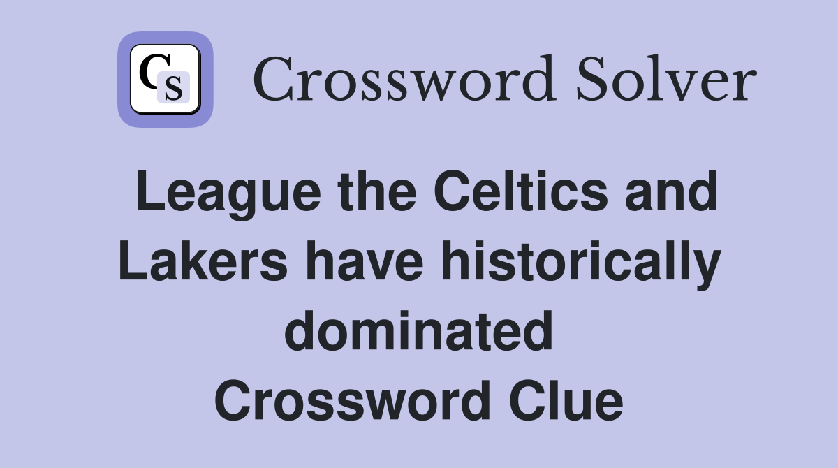 League the Celtics and Lakers have historically dominated Crossword Clue