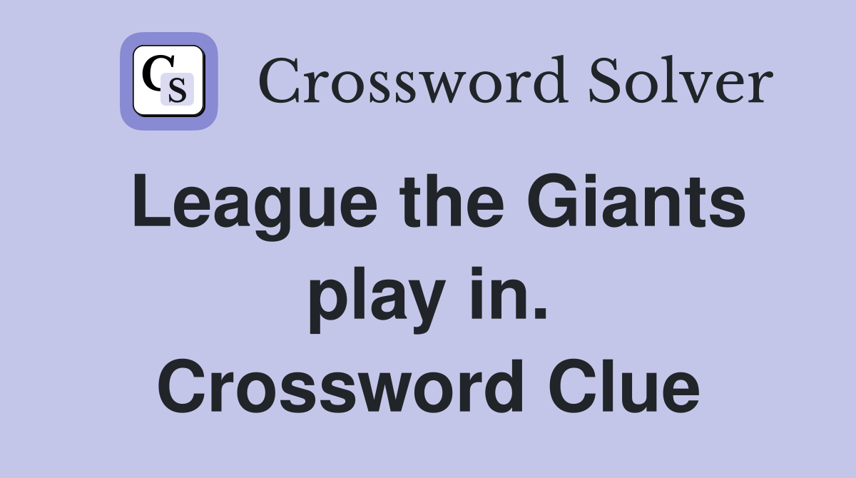 League the Giants play in. Crossword Clue