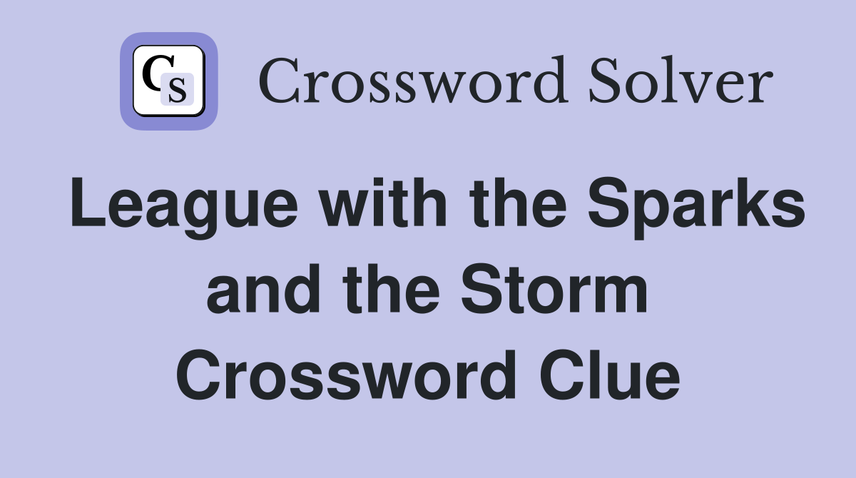 League with the Sparks and the Storm Crossword Clue