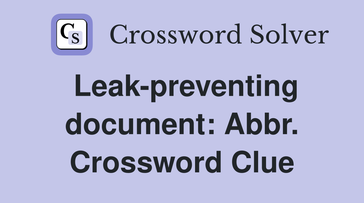 Leak-preventing document: Abbr. Crossword Clue