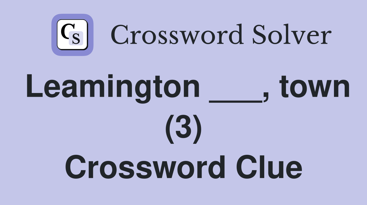 Leamington ___, town (3) Crossword Clue