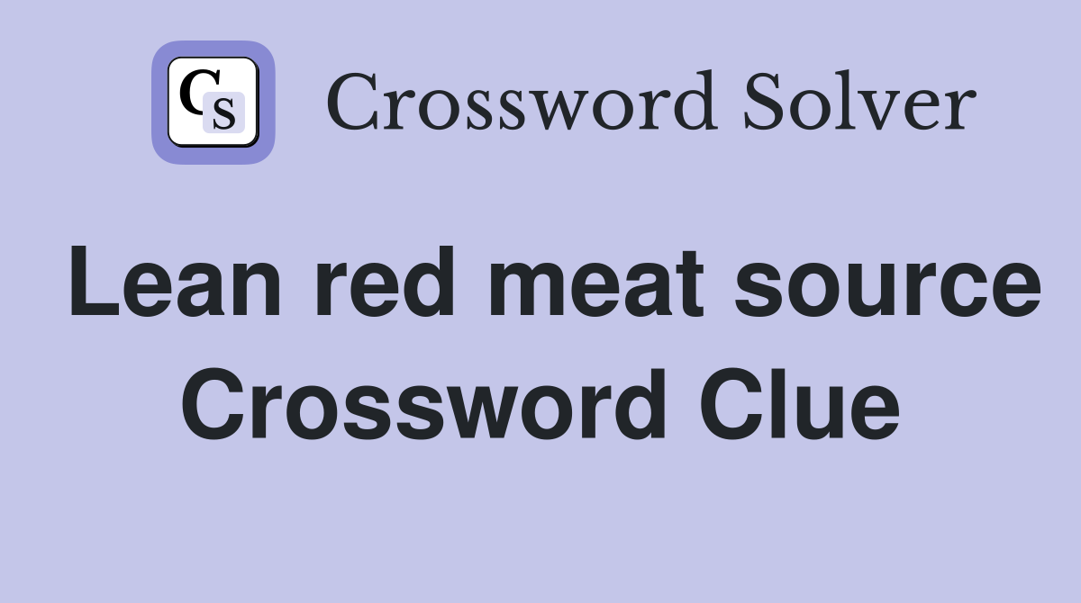 Lean red meat source Crossword Clue