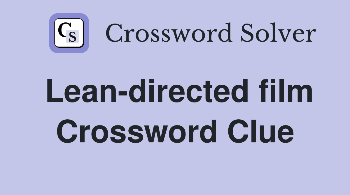 Lean-directed film Crossword Clue