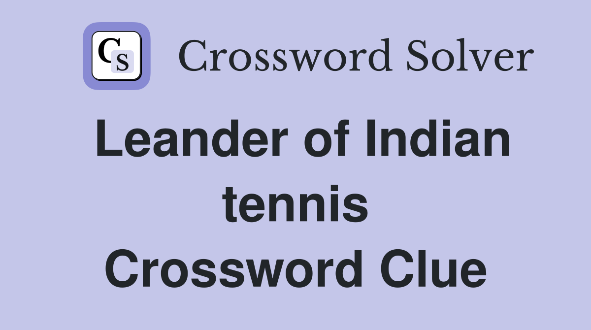 Leander of Indian tennis Crossword Clue