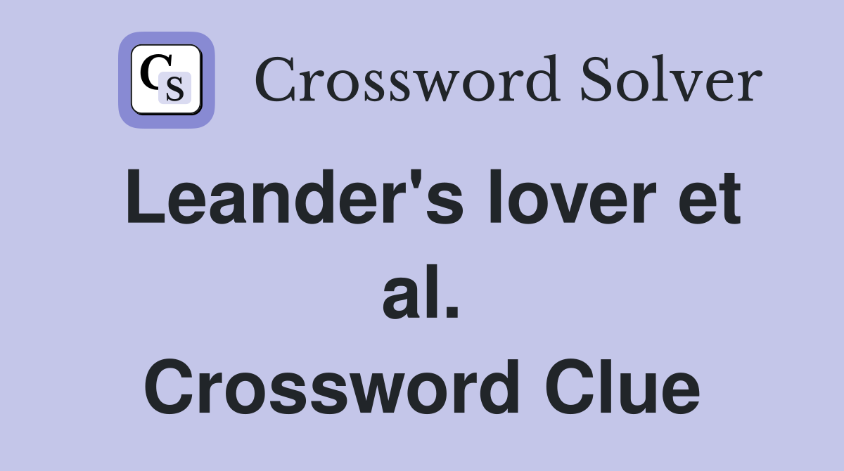 Leander's lover et al. Crossword Clue