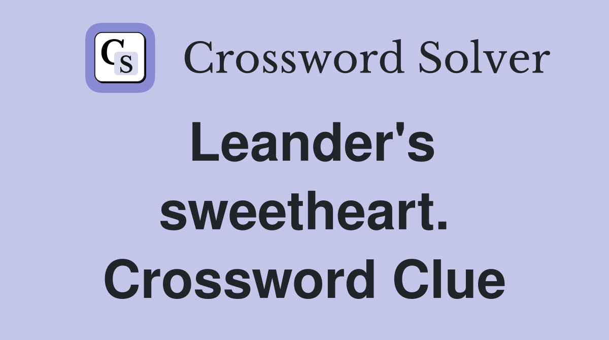 Leander's sweetheart. Crossword Clue