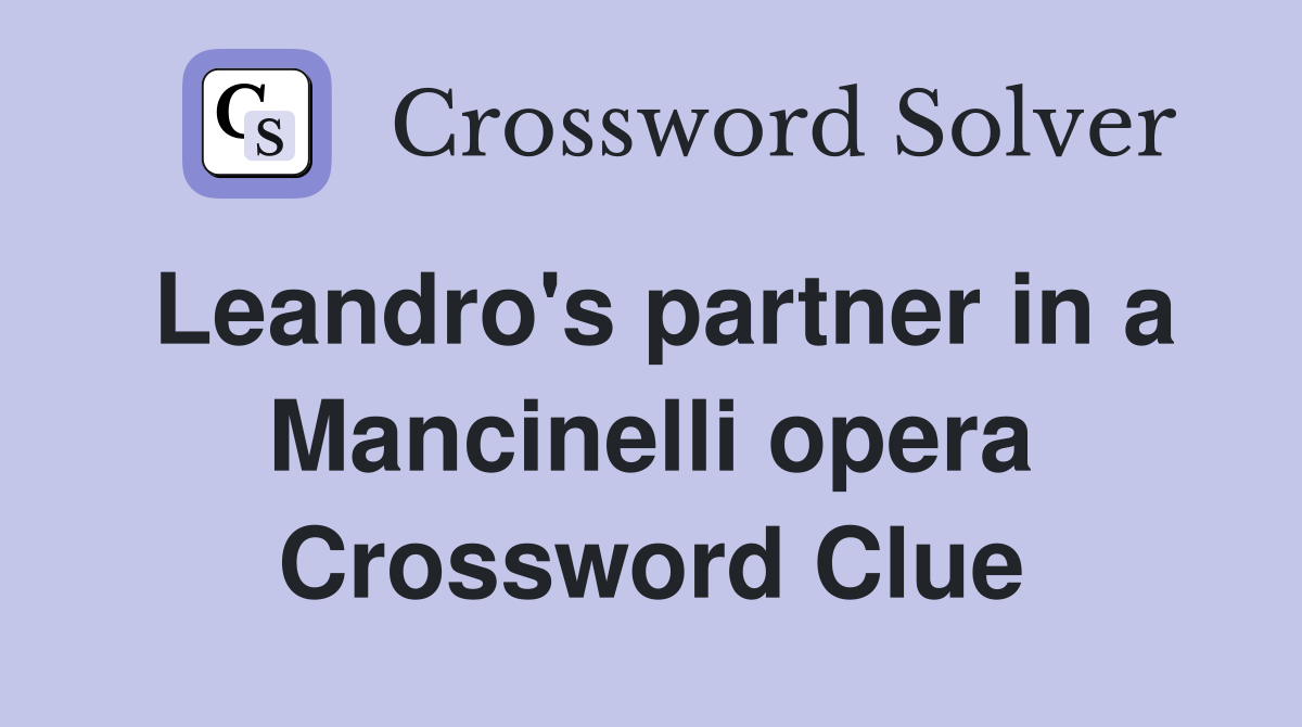 Leandro's partner in a Mancinelli opera Crossword Clue