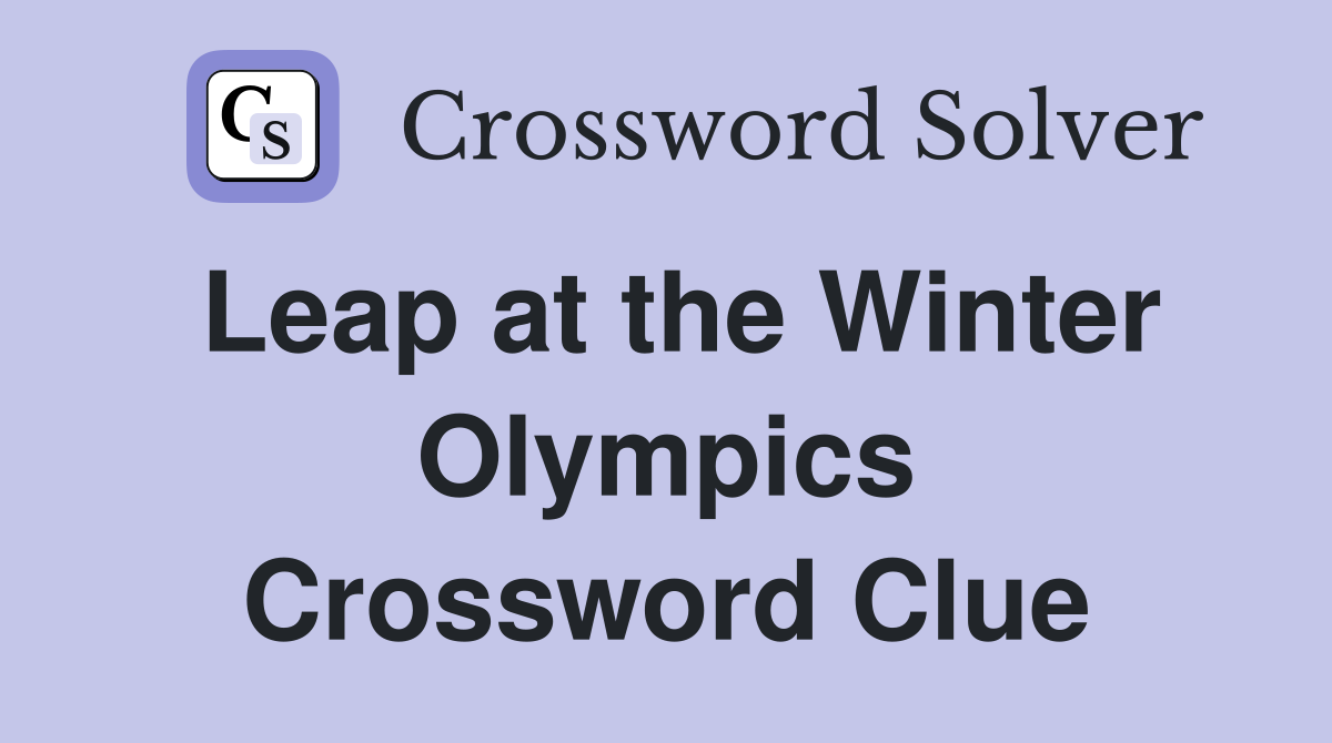 Leap at the Winter Olympics Crossword Clue