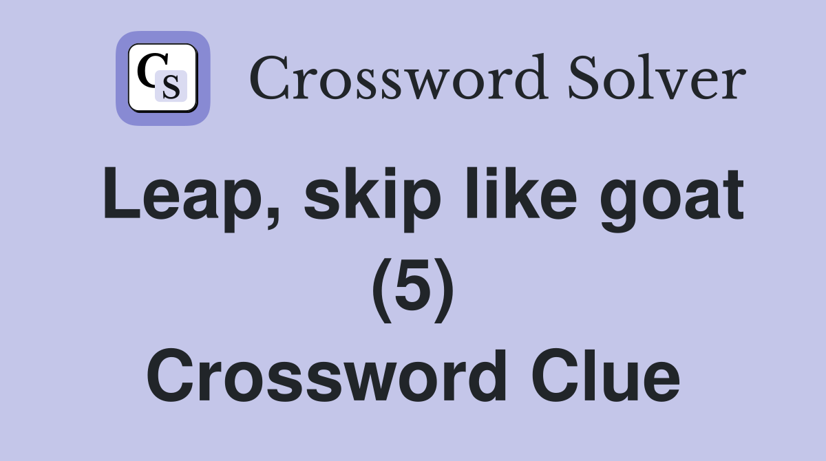 Leap, skip like goat (5) Crossword Clue