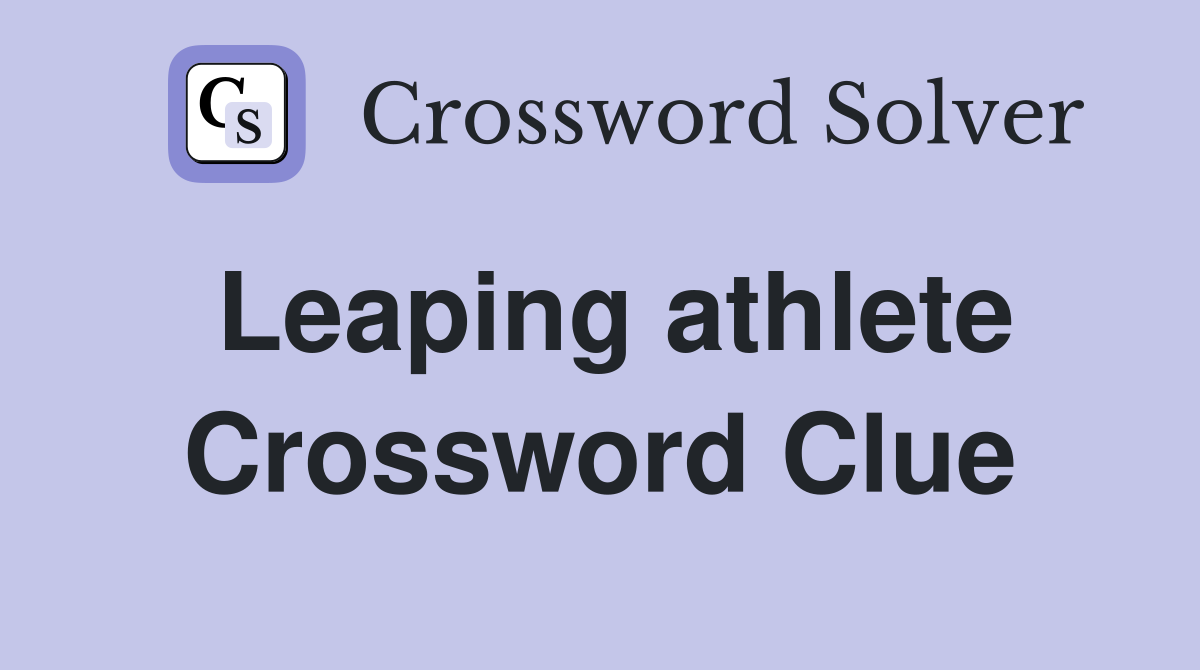 Leaping athlete Crossword Clue