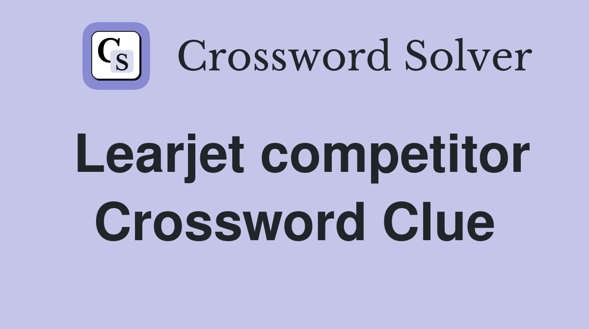 Learjet competitor Crossword Clue