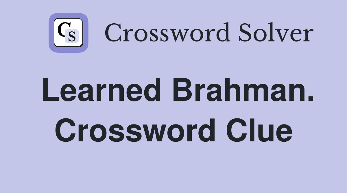 Learned Brahman. Crossword Clue