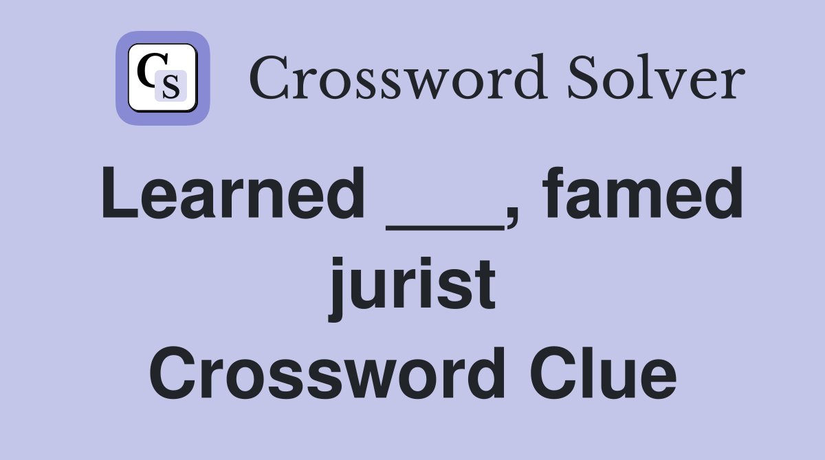 Learned ___, famed jurist Crossword Clue