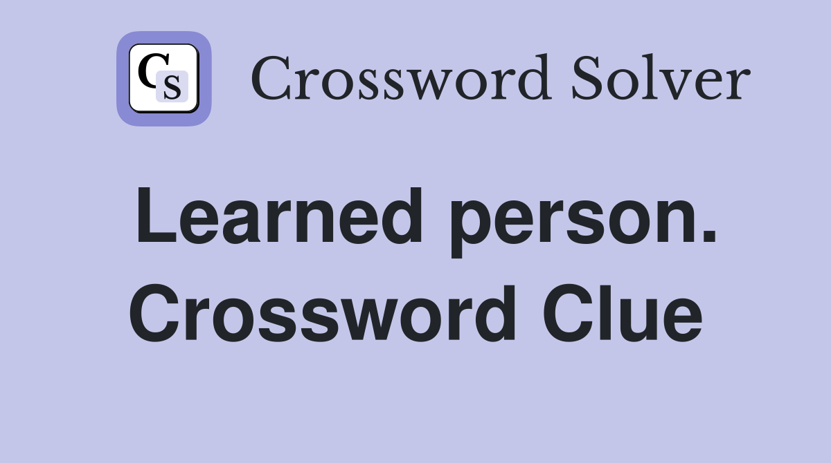 Learned person. Crossword Clue