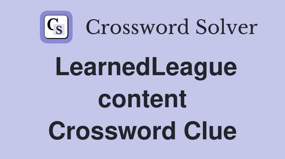 LearnedLeague content Crossword Clue