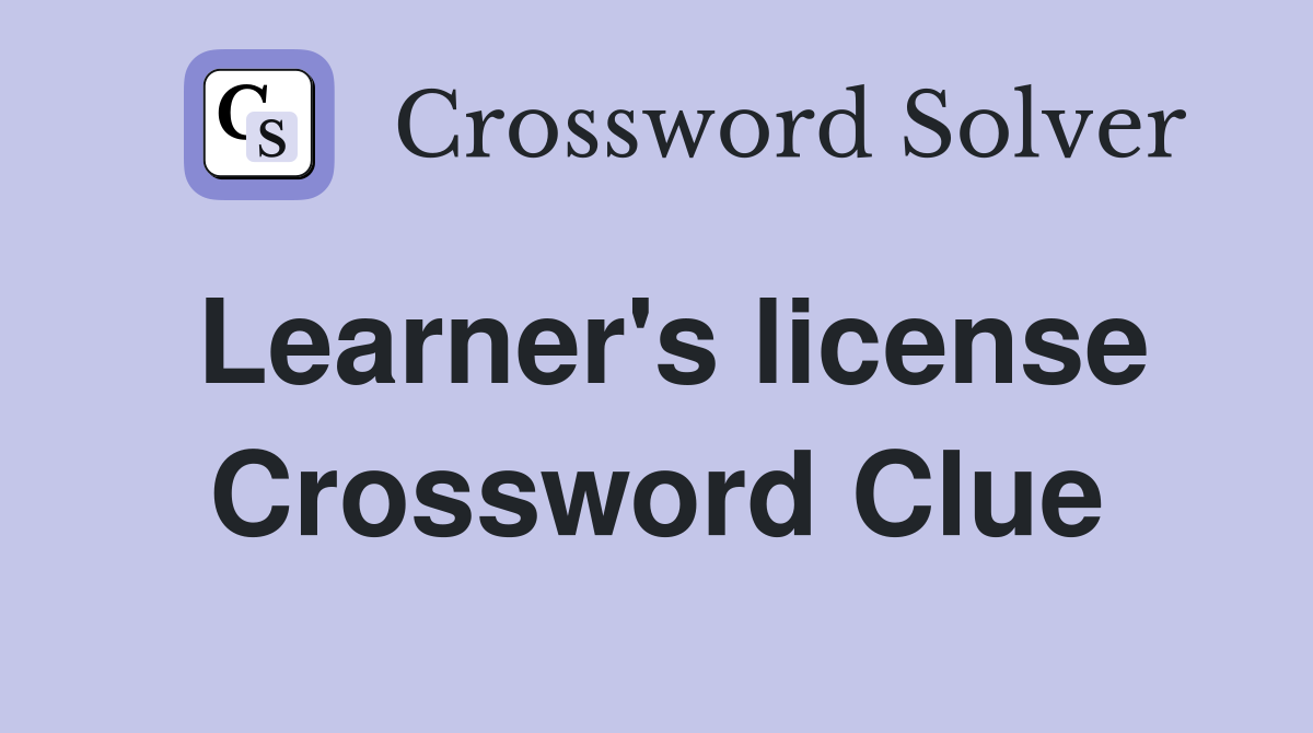Learner's license Crossword Clue